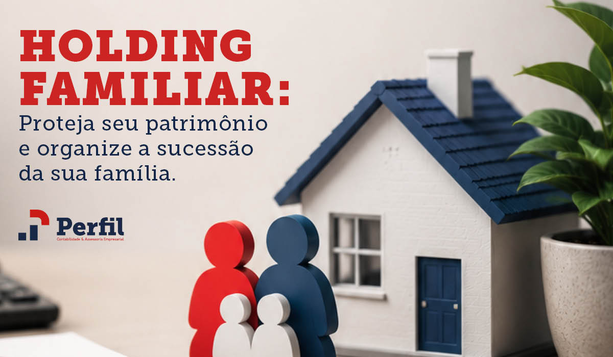 Holding Familiar: Proteja seu patrimônio e organize a sucessão da sua família.