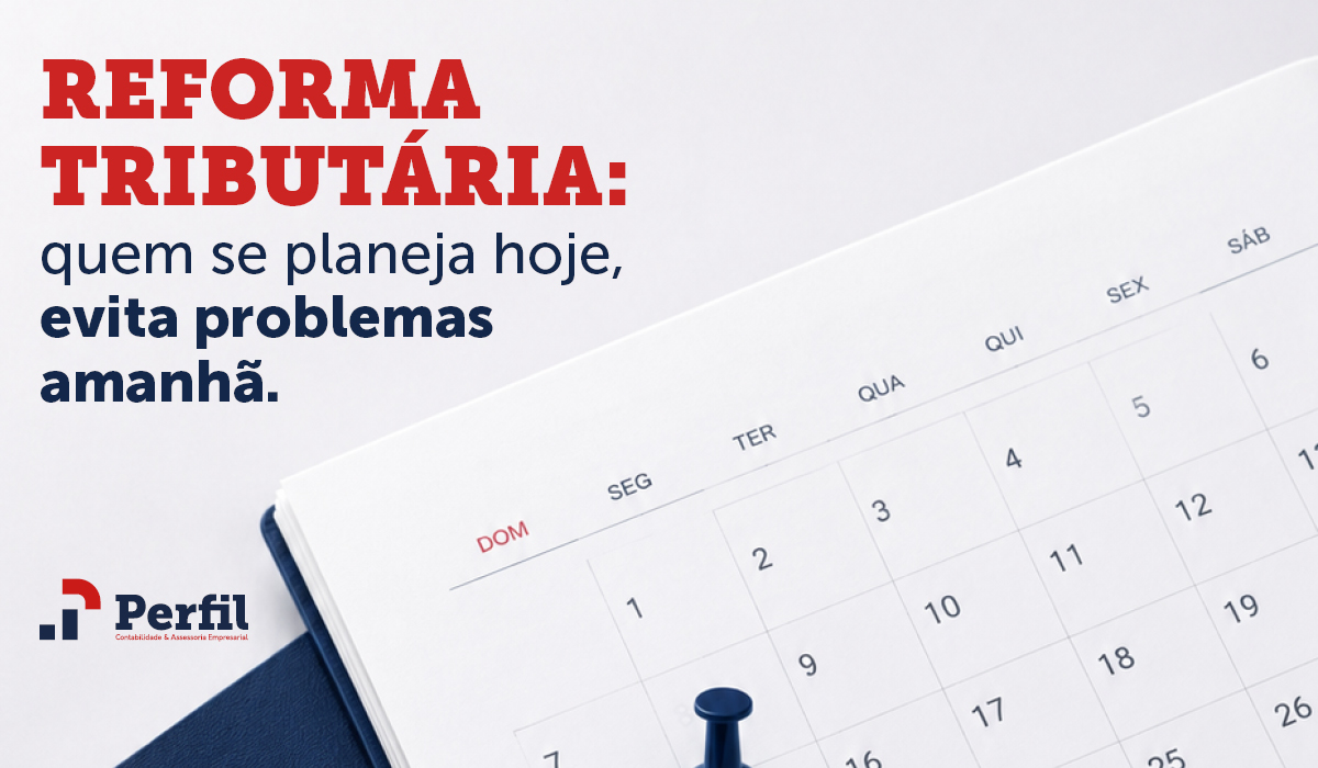 Reforma Tributária: por que o planejamento estratégico é indispensável para as empresas?