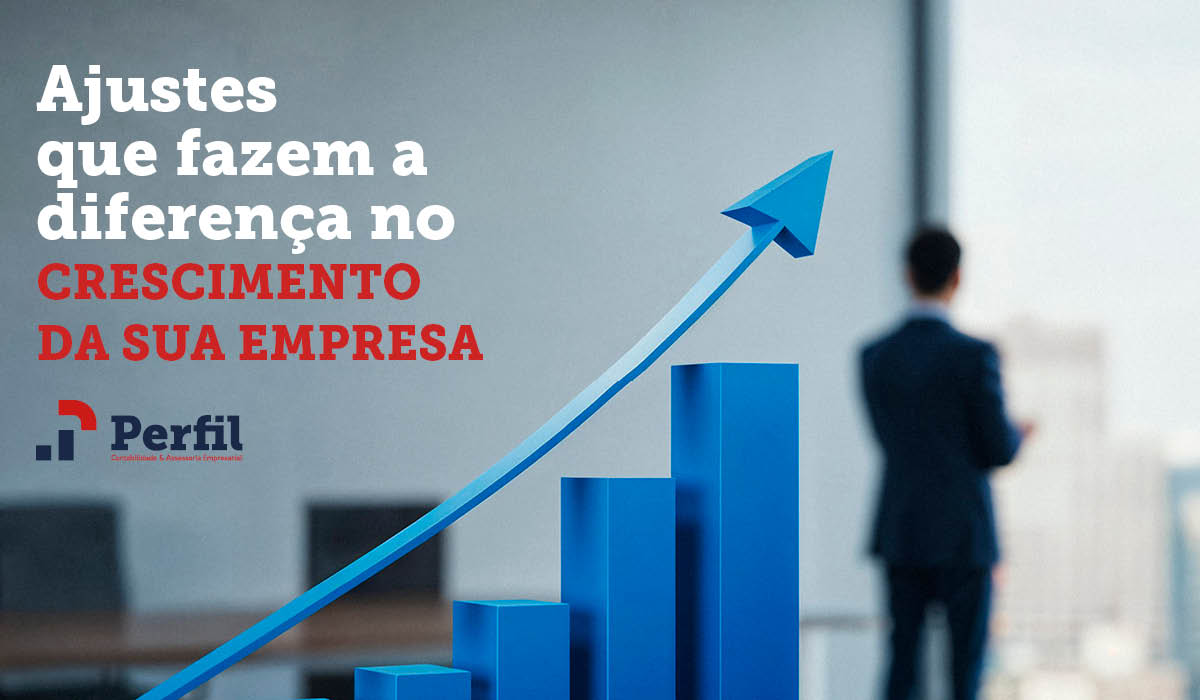 Ajustes que fazem a diferença no crescimento da sua empresa